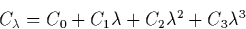 \begin{displaymath}
C_{\lambda} = C_{0} + C_{1} \lambda + C_{2} \lambda^{2} + C_{3} 
\lambda^{3}\end{displaymath}